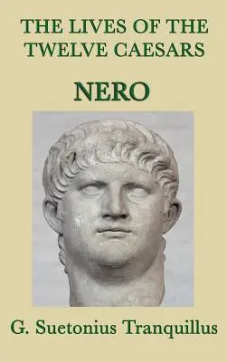 Vies des douze Césars -Néro - The Lives of the Twelve Caesars -Nero-