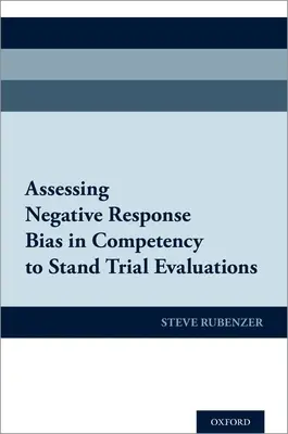 Évaluation du biais de réponse négative dans les évaluations de l'aptitude à subir un procès - Assessing Negative Response Bias in Competency to Stand Trial Evaluations