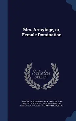 Mme Armytage, ou la domination féminine - Mrs. Armytage, or, Female Domination