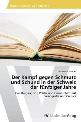 La lutte contre la maladie et l'invalidité en Suisse au cours des quinze dernières années - Der Kampf gegen Schmutz und Schund in der Schweiz der fnfziger Jahre