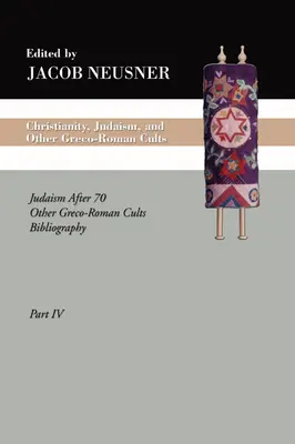 Christianisme, judaïsme et autres cultes gréco-romains, partie 4 : Le judaïsme après 70 Autres cultes gréco-romains Bibliographie - Christianity, Judaism and Other Greco-Roman Cults, Part 4: Judaism After 70 Other Greco-Roman Cults Bibliography