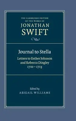Journal à Stella : Lettres à Esther Johnson et Rebecca Dingley, 1710-1713 - Journal to Stella: Letters to Esther Johnson and Rebecca Dingley, 1710-1713