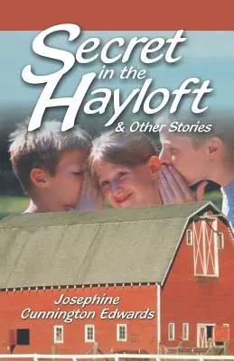 Le secret du grenier à foin : et autres histoires - Secret in the Hayloft: and Other Stories