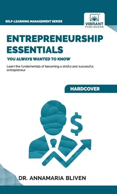 L'essentiel de l'entrepreneuriat que vous avez toujours voulu connaître - Entrepreneurship Essentials You Always Wanted To Know