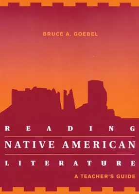 Lire la littérature amérindienne : Guide de l'enseignant - Reading Native American Literature: A Teacher's Guide