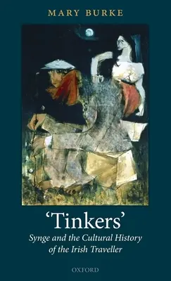 Les 'Tinkers' : Synge et l'histoire culturelle des gens du voyage irlandais - 'Tinkers': Synge and the Cultural History of the Irish Traveller