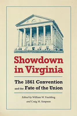 L'épreuve de force en Virginie : La Convention de 1861 et le destin de l'Union - Showdown in Virginia: The 1861 Convention and the Fate of the Union
