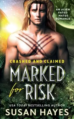 Marqué pour le risque : Une romance Alien avec des compagnons de destin - Marked For Risk: An Alien Fated Mates Romance