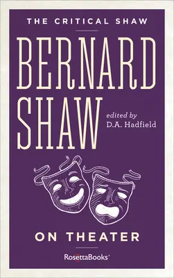 Bernard Shaw et le théâtre - Bernard Shaw on Theater