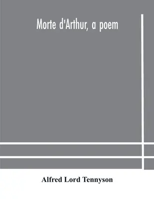 Morte d'Arthur, un poème - Morte d'Arthur, a poem