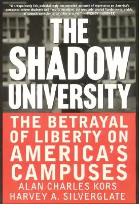 L'Université de l'ombre : La trahison de la liberté sur les campus américains - The Shadow University: The Betrayal of Liberty on America's Campuses