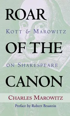 Le rugissement du canon : Kott & Marowitz sur Shakespeare - Roar of the Canon: Kott & Marowitz on Shakespeare