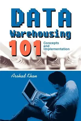 Entreposage de données 101 : Concepts et mise en œuvre - Data Warehousing 101: Concepts and Implementation