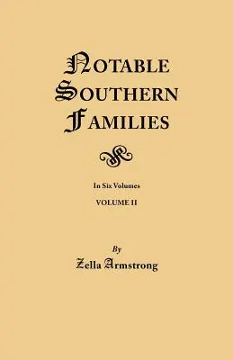 Familles notables du Sud. Volume II - Notable Southern Families. Volume II