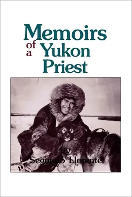 Mémoires d'un prêtre du Yukon - Memoirs of a Yukon Priest