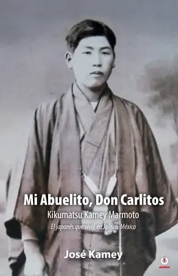 Mi Abuelito, Don Carlitos : Kikumatsu Kamey Marmoto - Mi Abuelito, Don Carlitos: Kikumatsu Kamey Marmoto