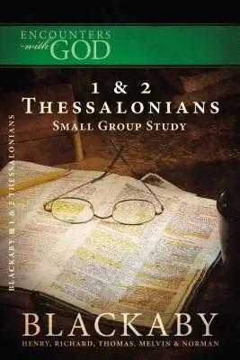 1 et 2 Thessaloniciens : Série d'études bibliques Blackaby - 1 and 2 Thessalonians: A Blackaby Bible Study Series