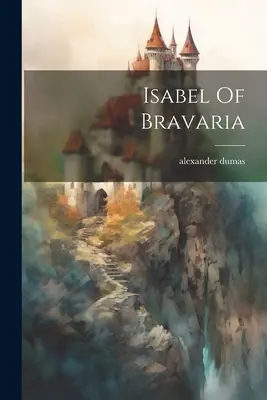 Isabel de Bravaria - Isabel Of Bravaria