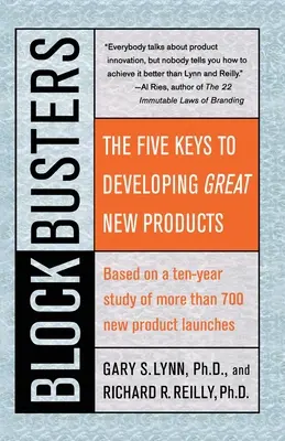 Blockbusters : Les cinq clés pour développer de nouveaux produits géniaux - Blockbusters: The Five Keys to Developing Great New Products