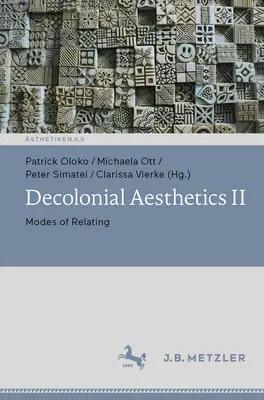 Esthétique décoloniale II : Modes de relation - Decolonial Aesthetics II: Modes of Relating