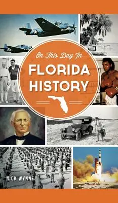 Ce jour-là dans l'histoire de la Floride - On This Day in Florida History