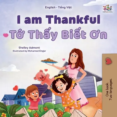 Je suis reconnaissant (livre pour enfants bilingue anglais-vietnamien) - I am Thankful (English Vietnamese Bilingual Children's Book)