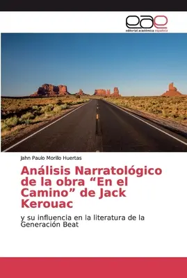 Anlisis Narratolgico de la obra En el Camino«  de Jack Kerouac » (en anglais) - Anlisis Narratolgico de la obra En el Camino