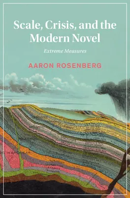 L'échelle, la crise et le roman moderne : Mesures extrêmes - Scale, Crisis, and the Modern Novel: Extreme Measures