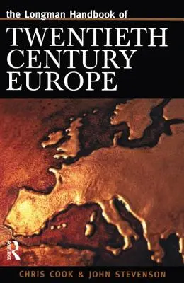 Longman Handbook of Twentieth Century Europe (Manuel de l'Europe du XXe siècle) - Longman Handbook of Twentieth Century Europe