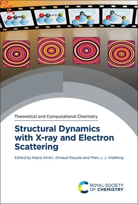 Dynamique structurelle avec diffusion des rayons X et des électrons - Structural Dynamics with X-Ray and Electron Scattering