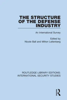 La structure de l'industrie de la défense : Une enquête internationale - The Structure of the Defense Industry: An International Survey