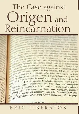 Les arguments contre Origène et la réincarnation - The Case against Origen and Reincarnation