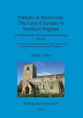 Modèles en pierre : Les premières églises du nord de l'Angleterre - Patterns in Stonework: The Early Churches in Northern England
