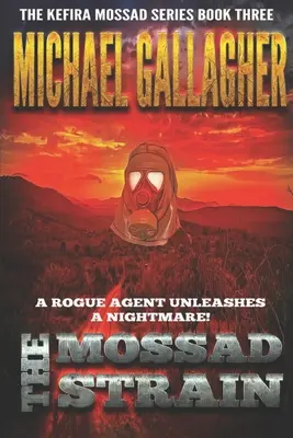 La souche Mossad : Viral Vengeance : Thriller pandémique sur le bioterrorisme et la cyberguerre - The Mossad Strain: Viral Vengeance: Pandemic Bioterror & Cyber Warfare Thriller