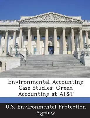 Études de cas de comptabilité environnementale : La comptabilité verte chez AT&T - Environmental Accounting Case Studies: Green Accounting at AT&T