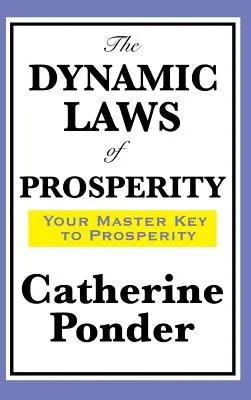 Les lois dynamiques de la prospérité - The Dynamic Laws of Prosperity