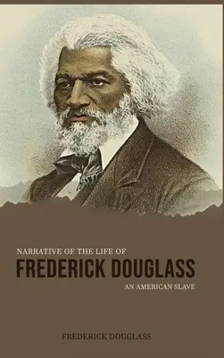 Récit de la vie de Frederick Douglass, un esclave américain - Narrative of the Life of Frederick Douglass, an American Slave