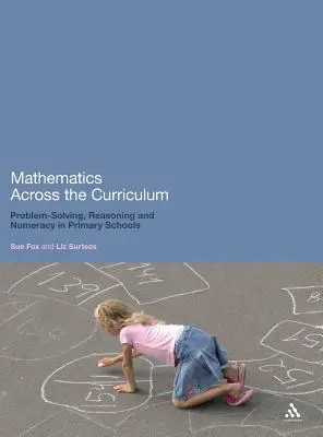 Les mathématiques dans le programme scolaire : Résolution de problèmes, raisonnement et calcul dans les écoles primaires - Mathematics Across the Curriculum: Problem-Solving, Reasoning and Numeracy in Primary Schools