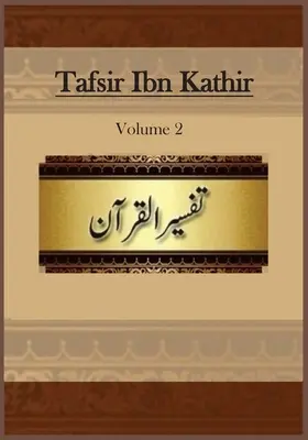 Tafsir Ibn Kathir : Volume 2 - Tafsir Ibn Kathir: Volume 2