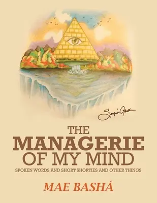 The Managerie of My Mind : Spoken Words and Short Shorties and Other Things (Le gestionnaire de mon esprit : paroles et courts métrages et autres choses) - The Managerie of My Mind: Spoken Words and Short Shorties and Other Things