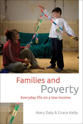 Familles et pauvreté : La vie quotidienne avec un faible revenu - Families and Poverty: Everyday Life on a Low Income