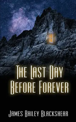 Le dernier jour avant l'éternité - The Last Day Before Forever