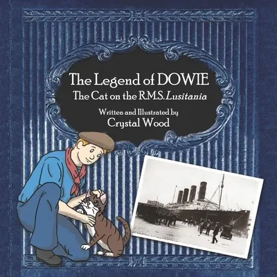 La légende de Dowie, le chat du R.M.S. Lusitania - The Legend of Dowie, The Cat on the R.M.S. Lusitania