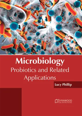 Microbiologie : Probiotiques et applications connexes - Microbiology: Probiotics and Related Applications