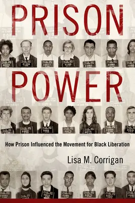 Prison Power : Comment la prison a influencé le mouvement de libération des Noirs - Prison Power: How Prison Influenced the Movement for Black Liberation