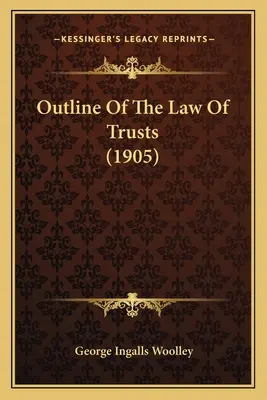 Aperçu du droit des fiducies (1905) - Outline Of The Law Of Trusts (1905)