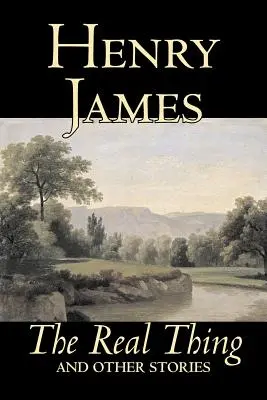 The Real Thing and Other Stories par Henry James, Fiction, Classique, Littéraire - The Real Thing and Other Stories by Henry James, Fiction, Classics, Literary