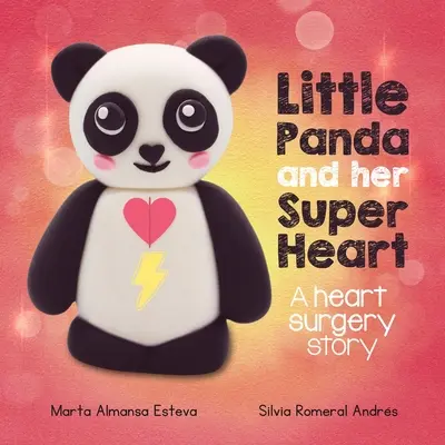 Le petit panda et son super cœur : Une histoire de chirurgie cardiaque - Little Panda and Her Super Heart: A heart surgery story