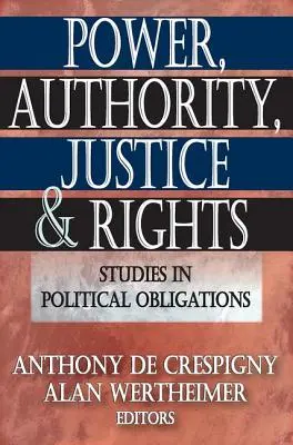 Pouvoir, autorité, justice et droits : Études sur les obligations politiques - Power, Authority, Justice, and Rights: Studies in Political Obligations