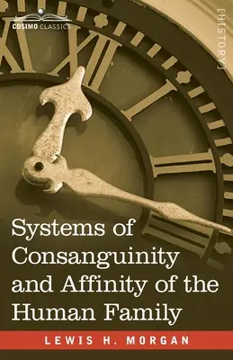 Systèmes de consanguinité et d'affinité de la famille humaine - Systems of Consanguinity and Affinity of the Human Family